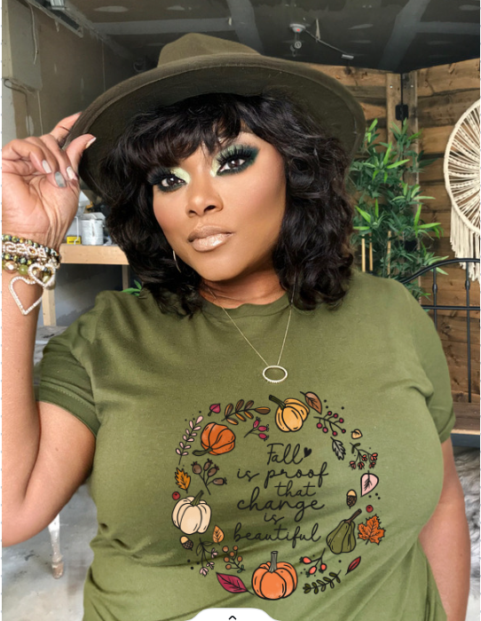 Fall Is Proof That Change is Beautiful- Shirt